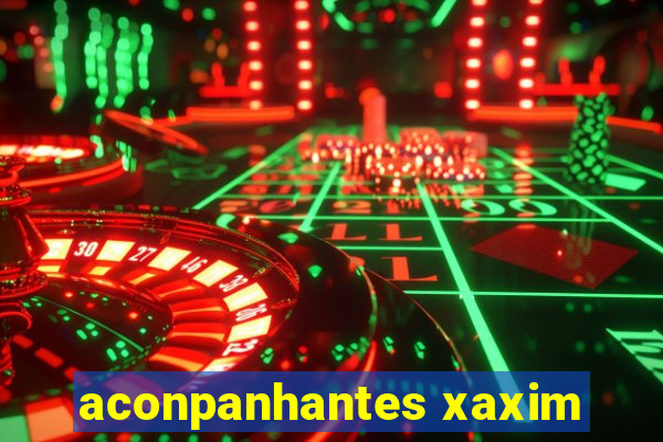 aconpanhantes xaxim